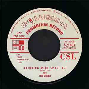 The Five Strings - Drinking Wine Spoli Oli / Crazy Little Heart