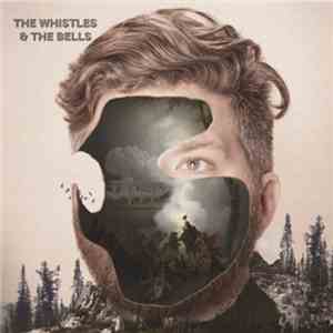 The Whistles & The Bells - The Whistles & The Bells