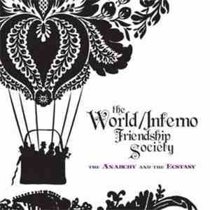 The World/Inferno Friendship Society - The Anarchy And The Ecstacy