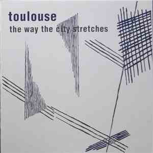 Toulouse  - The Way The City Stretches