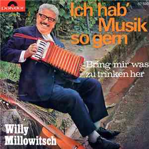 Willy Millowitsch - Ich Hab' Musik So Gern / Bring Mir Was Zu Trinken Her