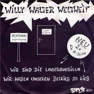 Willy Walter Weltweit - Wir Haben Unseren Betrieb So Lieb