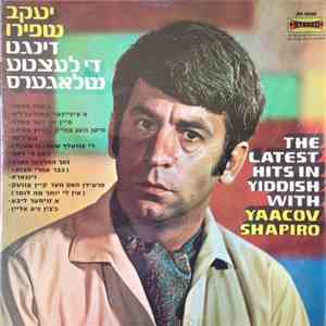 Yaacov Shapiro - The Latest Hits In Yiddish = זינגט די לעצטע שלאגערס