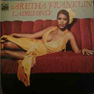 Aretha Franklin - Ladies Only / What If I Should Ever Need You