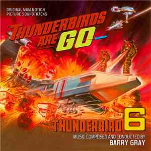 Barry Gray - Thunderbirds Are Go / Thunderbird 6 (Original Motion Picture S ...