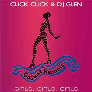 Click Click & DJ Glen - Girls, Girls, Girls