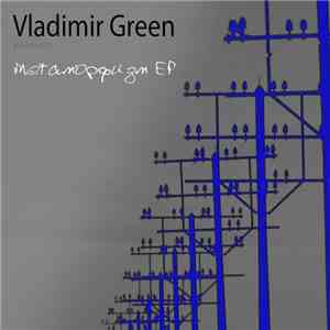 Green Vladimir - Метаморфизм EP
