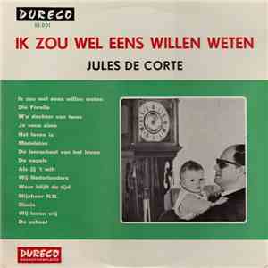 Jules de Corte - Ik Zou Wel Eens Willen Weten