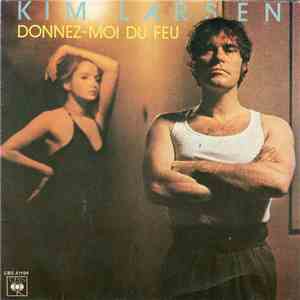 Kim Larsen - Donnez-Moi Du Feu
