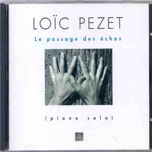 Loïc Pezet - Le Passage Des Échos (Piano Solo)