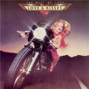 Love & Kisses - You Must Be Love