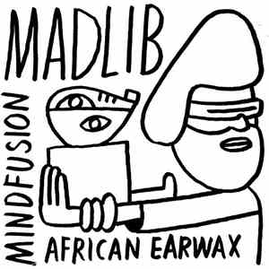 Madlib - African Earwax