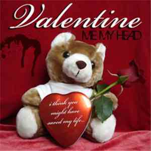 Me My Head - Valentine
