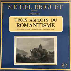 Michel Briguet - Trois Aspects Du Romantisme