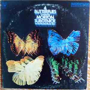 Morton Subotnick - 4 Butterflies