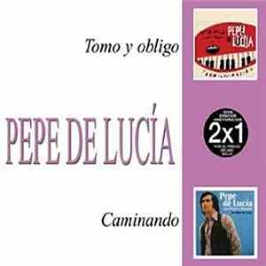 Pepe De Lucía - Tomo Y Obligo / Caminando
