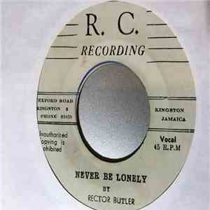 Rector Butler - Never Be Lonely