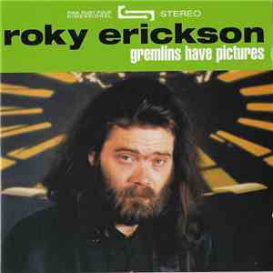 Roky Erickson - Gremlins Have Pictures