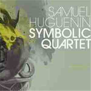 Samuel Huguenin Symbolic Quartet - Un Peu Plus À L'est