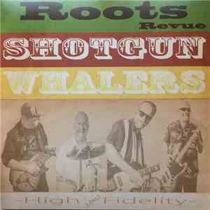 Shotgun Whalers - Roots Revue