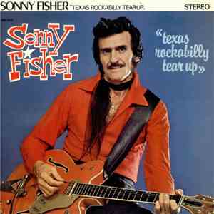 Sonny Fisher - Texas Rockabilly Tear Up