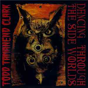 Todd Tamanend Clark - Dancing Through The Side Worlds