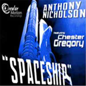 Anthony Nicholson Feat. Chester Gregory - Spaceship