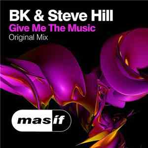 BK & Steve Hill - Give Me The Music