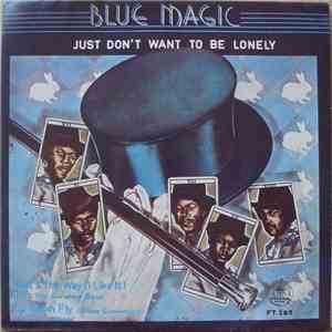 Blue Magic - Just Don't Want To Be Lonely