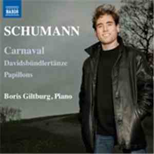 Boris Giltburg - SCHUMANN, R.: Carnaval / Davidsbündlertänze / Papillons
