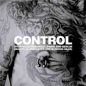 Control  - Over Maschinenfest, Paris And Berlin (Nudity, Blinded Eyes And B ...