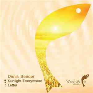 Denis Sender - Sunlight Everywhere / Letter
