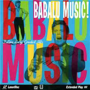 Desi Arnaz - Babalu Music! I Love Lucy's Greatest Hits