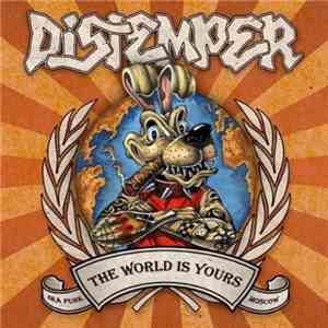 Distemper - The World Is Yours