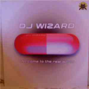 DJ Wizard - Welcome To The Real World