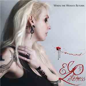 Ego Likeness - When The Wolves Return