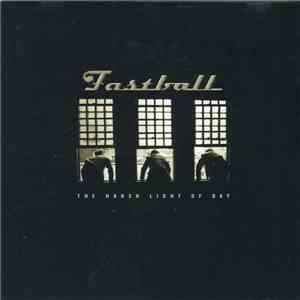 Fastball - The Harsh Light Of Day