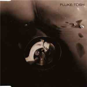 Fluke - Tosh