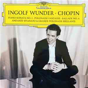 INGOLF WUNDER, CHOPIN - Piano Sonata No.3・Polonaise-Fantasie・Ballade No.4・A ...