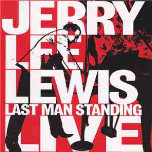 Jerry Lee Lewis - Last Man Standing Live