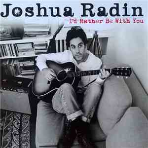 Joshua Radin - I'd Rather Be With You
