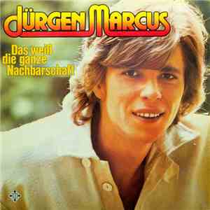 Jürgen Marcus - Das Weiß Die Ganze Nachbarschaft