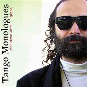 Juan María Solare - Tango Monologues
