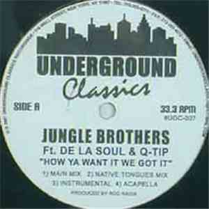 Jungle Brothers - How Ya Want It We Got It