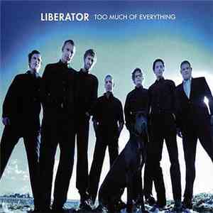 Liberator  - Too Much Of Everything