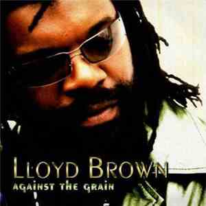 Lloyd Brown - Against The Grain