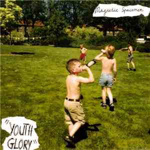 Magnetic Spacemen - Youth Glory