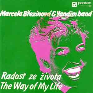 Marcela Březinová & Yandim Band - Radost Ze Života / The Way Of My Life