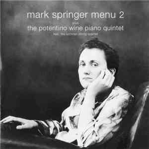 Mark Springer  - Menu 2 Plus The Potentino Wine Piano Quartet