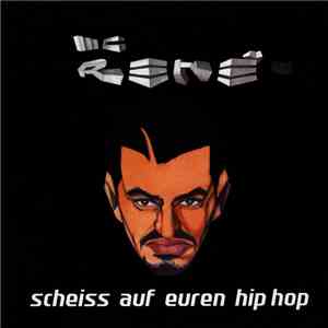 MC Rene - Scheiss Auf Euren Hip Hop